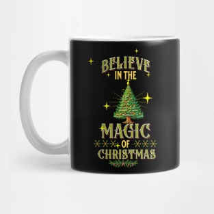 BELIEVE IN THE MAGIC OF CHRISTMAS Mug